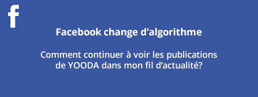 Comment continuer à voir les publications de YOODA sur Facebook ?